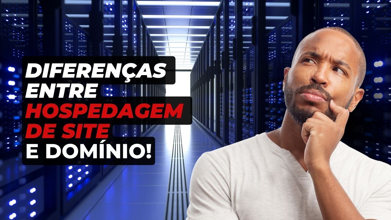Compreenda as Diferenças entre Hospedagem e Domínio de Sites!